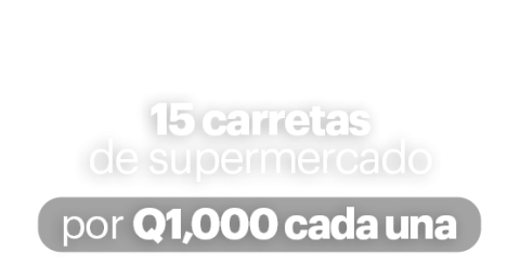 15 carretas de Q1,000