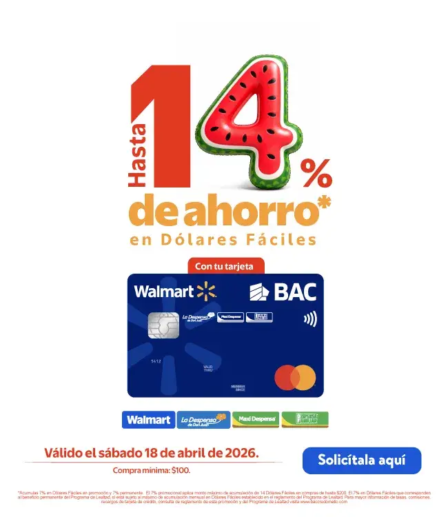 Promo de Walmart y BAC El Salvador: hasta un 14%de ahorro en dolares faciles con la tarjeta walmart de BAC